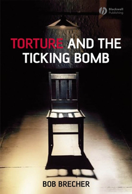 Torture and the Ticking Bomb Torture and the Ticking Bomb