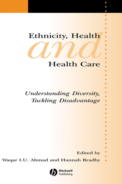 Ethnicity, Health and Health Care Ethnicity, Health and Health Care