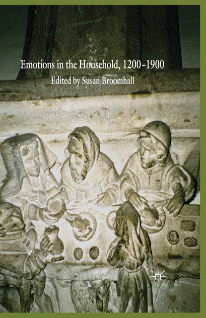 Emotions in the Household, 1200-1900 Emotions in the Household, 1200-1900