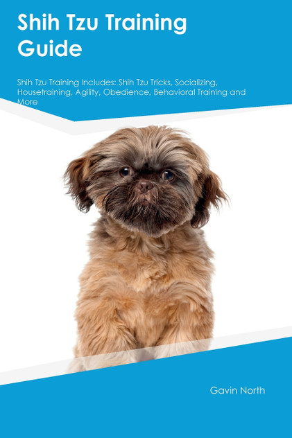 Shih Tzu Training Guide Shih Tzu Training Includes Shih Tzu Training Guide Shih Tzu Training Includes