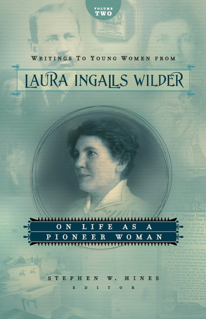 Writings to Young Women from Laura Ingalls Wilder, Volume Two Writings to Young Women from Laura Ingalls Wilder, Volume Two