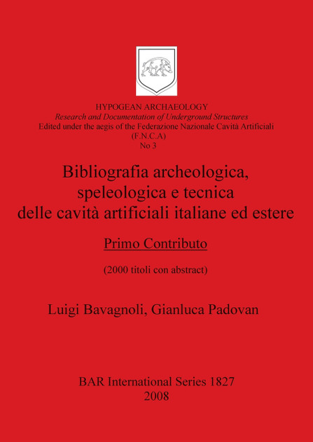 Bibliografia archeologica, speleologica e tecnica delle cavità artificiali italiane ed estere. Primo Contributo
