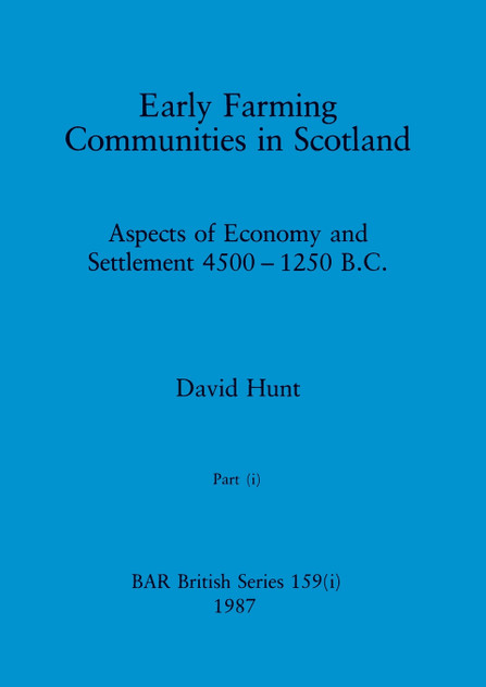 Early Farming Communities in Scotland, Part i