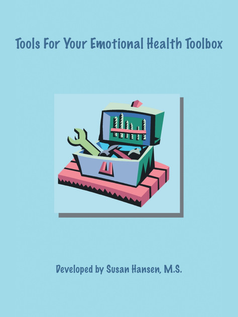 Tools for Your Emotional Health Toolbox Tools for Your Emotional Health Toolbox