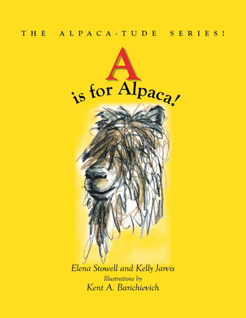 A Is for Alpaca! the Alpaca-Tude Series A Is for Alpaca! the Alpaca-Tude Series