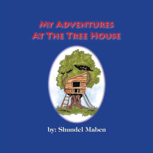 My Adventures at the Tree House My Adventures at the Tree House