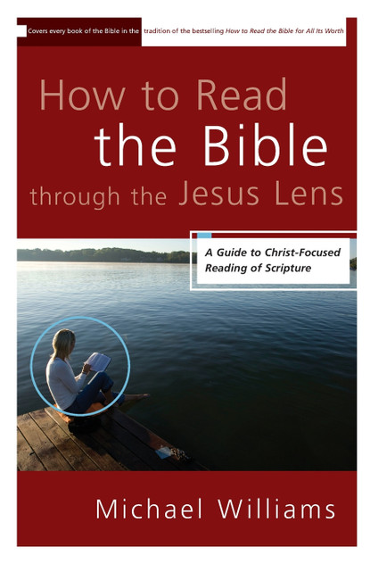 How to Read the Bible through the Jesus Lens