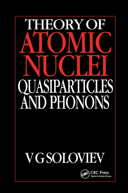 Theory of Atomic Nuclei, Quasi-particle and Phonons Theory of Atomic Nuclei, Quasi-particle and Phonons