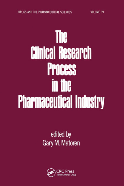 The Clinical Research Process in the Pharmaceutical Industry The Clinical Research Process in the Pharmaceutical Industry
