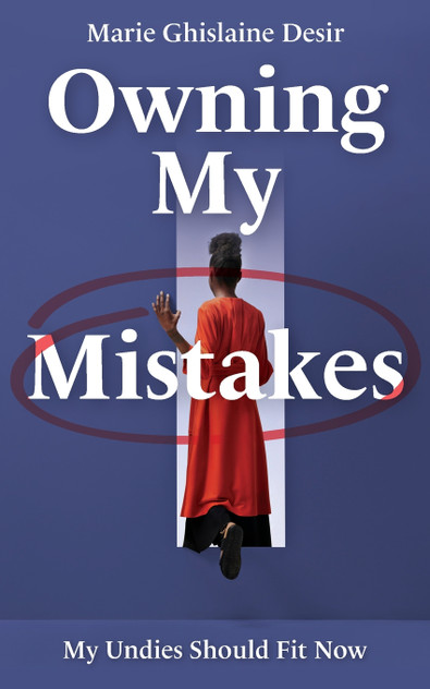 Owning My Mistakes Owning My Mistakes