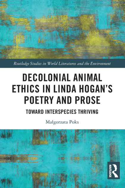 Decolonial Animal Ethics in Linda Hogan's Poetry and Prose