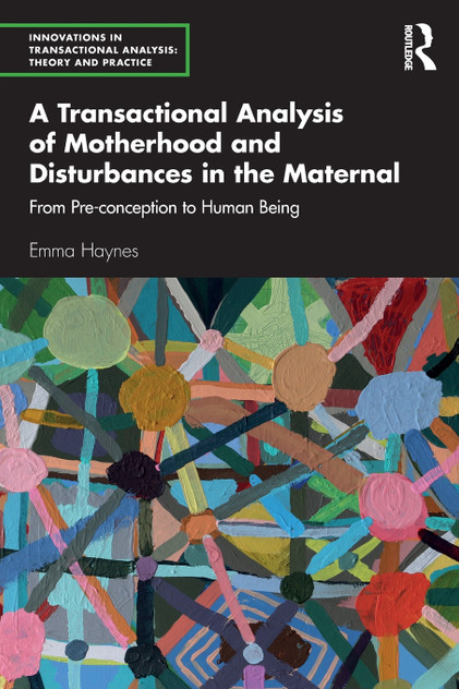 A Transactional Analysis of Motherhood and Disturbances in the Maternal