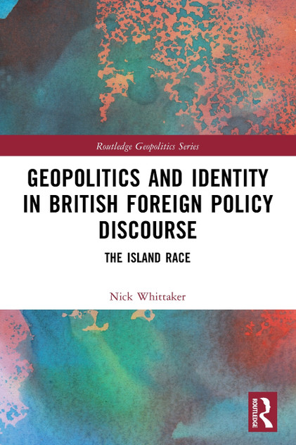 Geopolitics and Identity in British Foreign Policy Discourse
