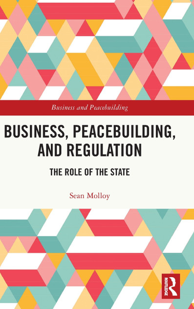 Business, Peacebuilding, and Regulation Business, Peacebuilding, and Regulation