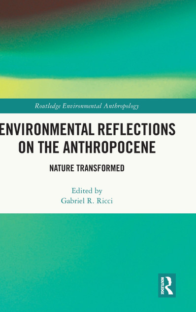 Environmental Reflections on the Anthropocene Environmental Reflections on the Anthropocene