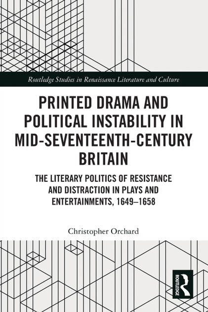 Printed Drama and Political Instability in Mid-Seventeenth-Century Britain Printed Drama and Political Instability in Mid-Seventeenth-Century Britain