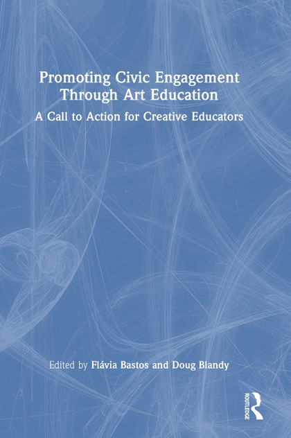 Promoting Civic Engagement Through Art Education Promoting Civic Engagement Through Art Education