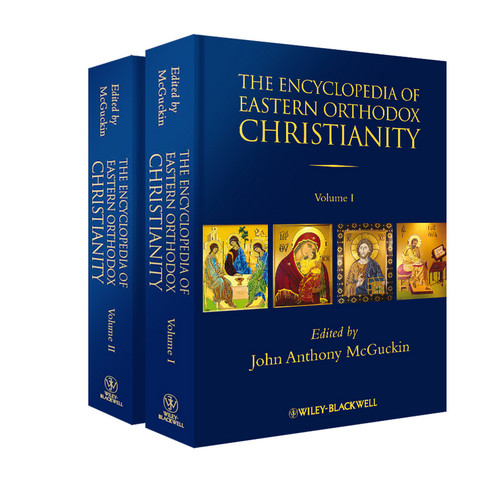 The Encyclopedia of Eastern Orthodox Christianity The Encyclopedia of Eastern Orthodox Christianity