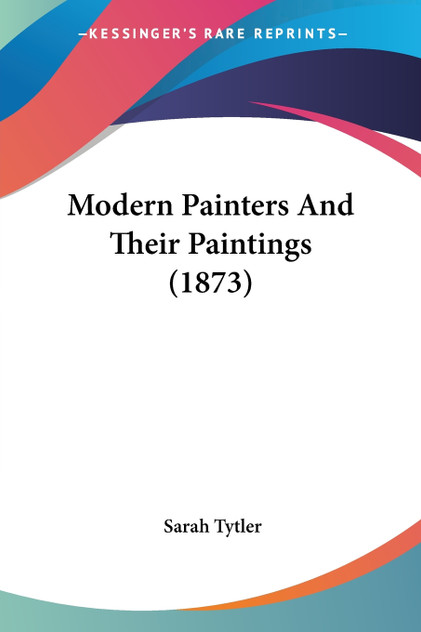 Modern Painters And Their Paintings (1873) Modern Painters And Their Paintings (1873)