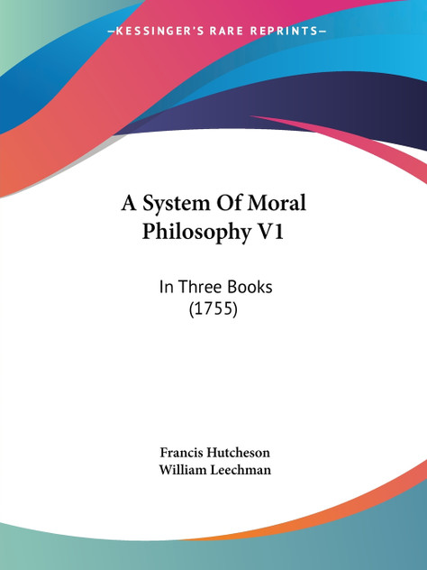 A System Of Moral Philosophy V1 A System Of Moral Philosophy V1