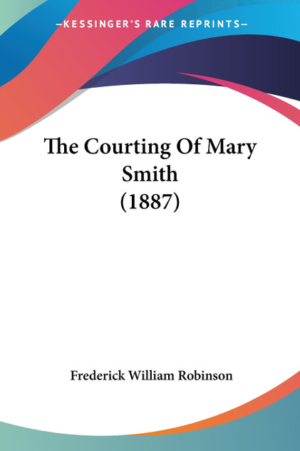 The Courting Of Mary Smith (1887) The Courting Of Mary Smith (1887)