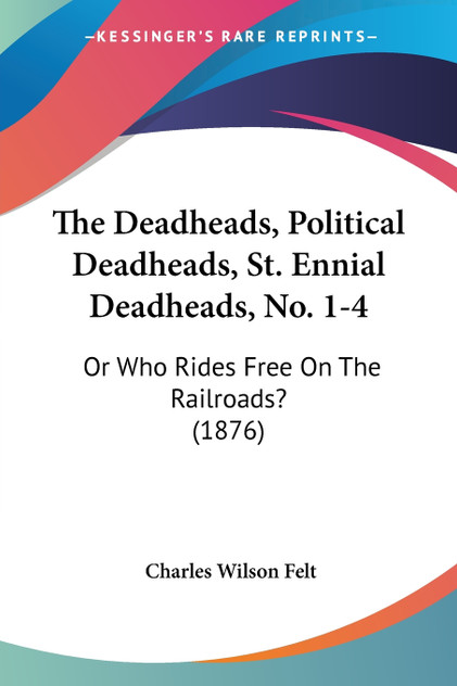 The Deadheads, Political Deadheads, St. Ennial Deadheads, No. 1-4 The Deadheads, Political Deadheads, St. Ennial Deadheads, No. 1-4