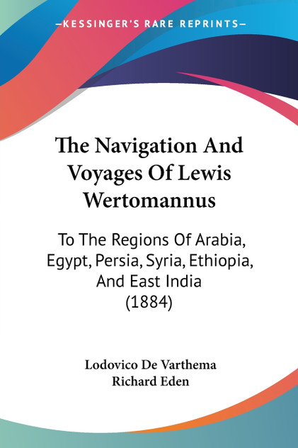The Navigation And Voyages Of Lewis Wertomannus The Navigation And Voyages Of Lewis Wertomannus