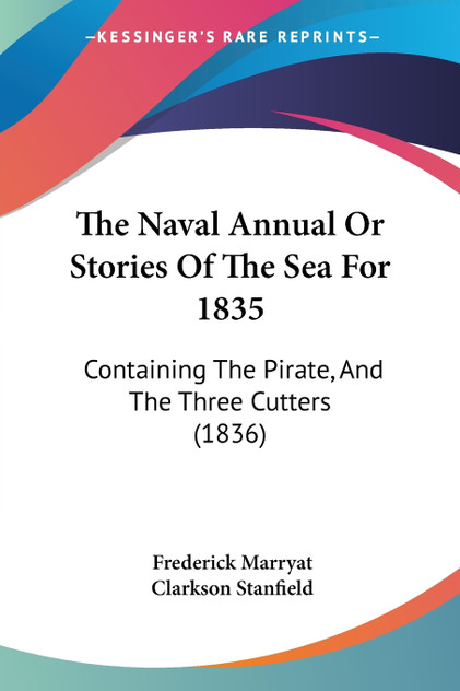 The Naval Annual Or Stories Of The Sea For 1835 The Naval Annual Or Stories Of The Sea For 1835