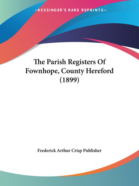 The Parish Registers Of Fownhope, County Hereford (1899) The Parish Registers Of Fownhope, County Hereford (1899)