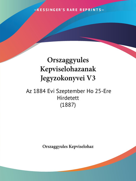 Orszaggyules Kepviselohazanak Jegyzokonyvei V3