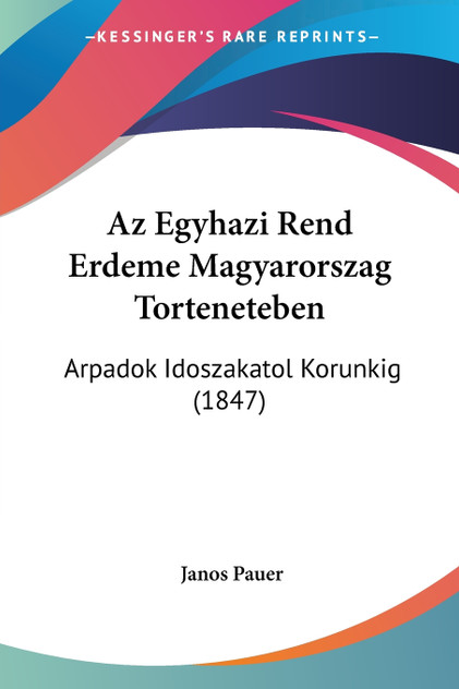 Az Egyhazi Rend Erdeme Magyarorszag Torteneteben Az Egyhazi Rend Erdeme Magyarorszag Torteneteben