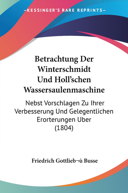 Betrachtung Der Winterschmidt Und Holl'schen Wassersaulenmaschine