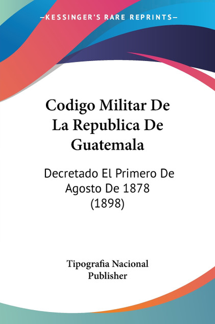 Codigo Militar De La Republica De Guatemala Codigo Militar De La Republica De Guatemala