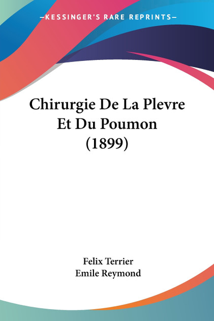 Chirurgie De La Plevre Et Du Poumon (1899)