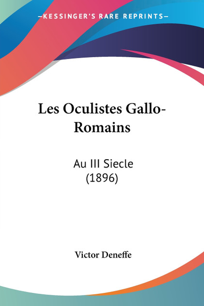 Les Oculistes Gallo-Romains Les Oculistes Gallo-Romains