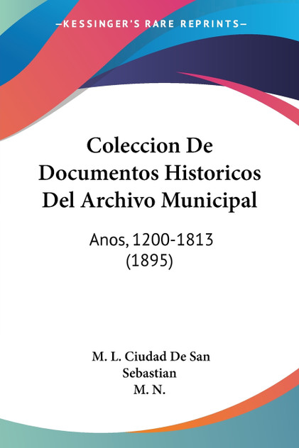 Coleccion De Documentos Historicos Del Archivo Municipal Coleccion De Documentos Historicos Del Archivo Municipal