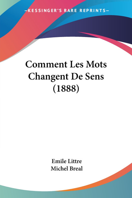 Comment Les Mots Changent De Sens (1888) Comment Les Mots Changent De Sens (1888)