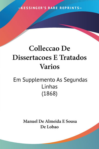 Colleccao De Dissertacoes E Tratados Varios Colleccao De Dissertacoes E Tratados Varios