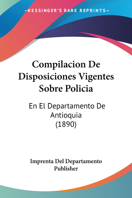 Compilacion De Disposiciones Vigentes Sobre Policia Compilacion De Disposiciones Vigentes Sobre Policia