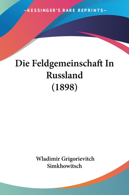 Die Feldgemeinschaft In Russland (1898)