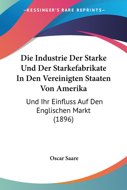 Die Industrie Der Starke Und Der Starkefabrikate In Den Vereinigten Staaten Von Amerika