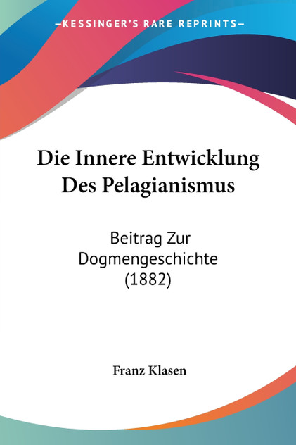 Die Innere Entwicklung Des Pelagianismus