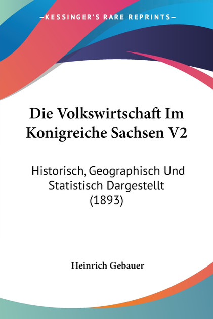 Die Volkswirtschaft Im Konigreiche Sachsen V2