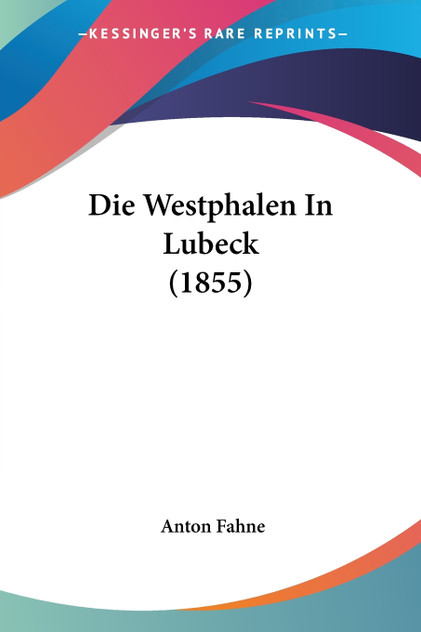 Die Westphalen In Lubeck (1855) Die Westphalen In Lubeck (1855)