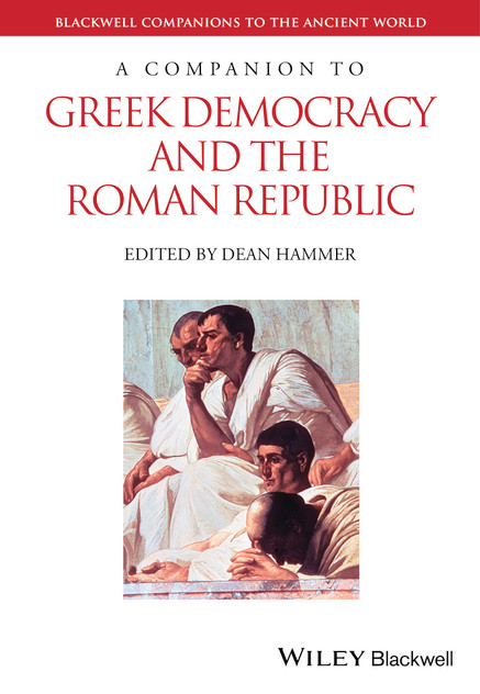 A Companion to Greek Democracy and the Roman Republic