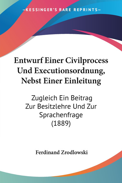 Entwurf Einer Civilprocess Und Executionsordnung, Nebst Einer Einleitung Entwurf Einer Civilprocess Und Executionsordnung, Nebst Einer Einleitung