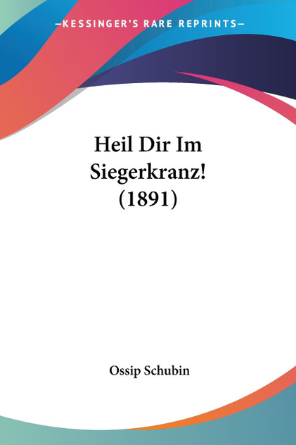 Heil Dir Im Siegerkranz! (1891) Heil Dir Im Siegerkranz! (1891)