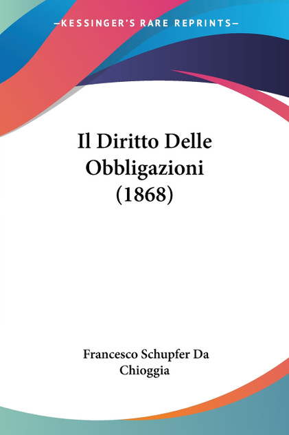 Il Diritto Delle Obbligazioni (1868) Il Diritto Delle Obbligazioni (1868)