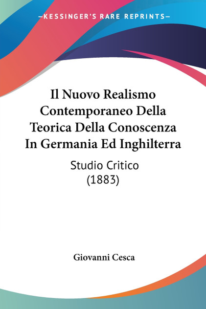Il Nuovo Realismo Contemporaneo Della Teorica Della Conoscenza In Germania Ed Inghilterra