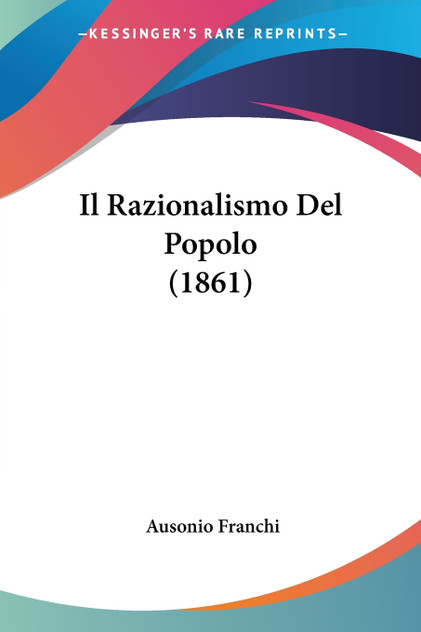 Il Razionalismo Del Popolo (1861) Il Razionalismo Del Popolo (1861)